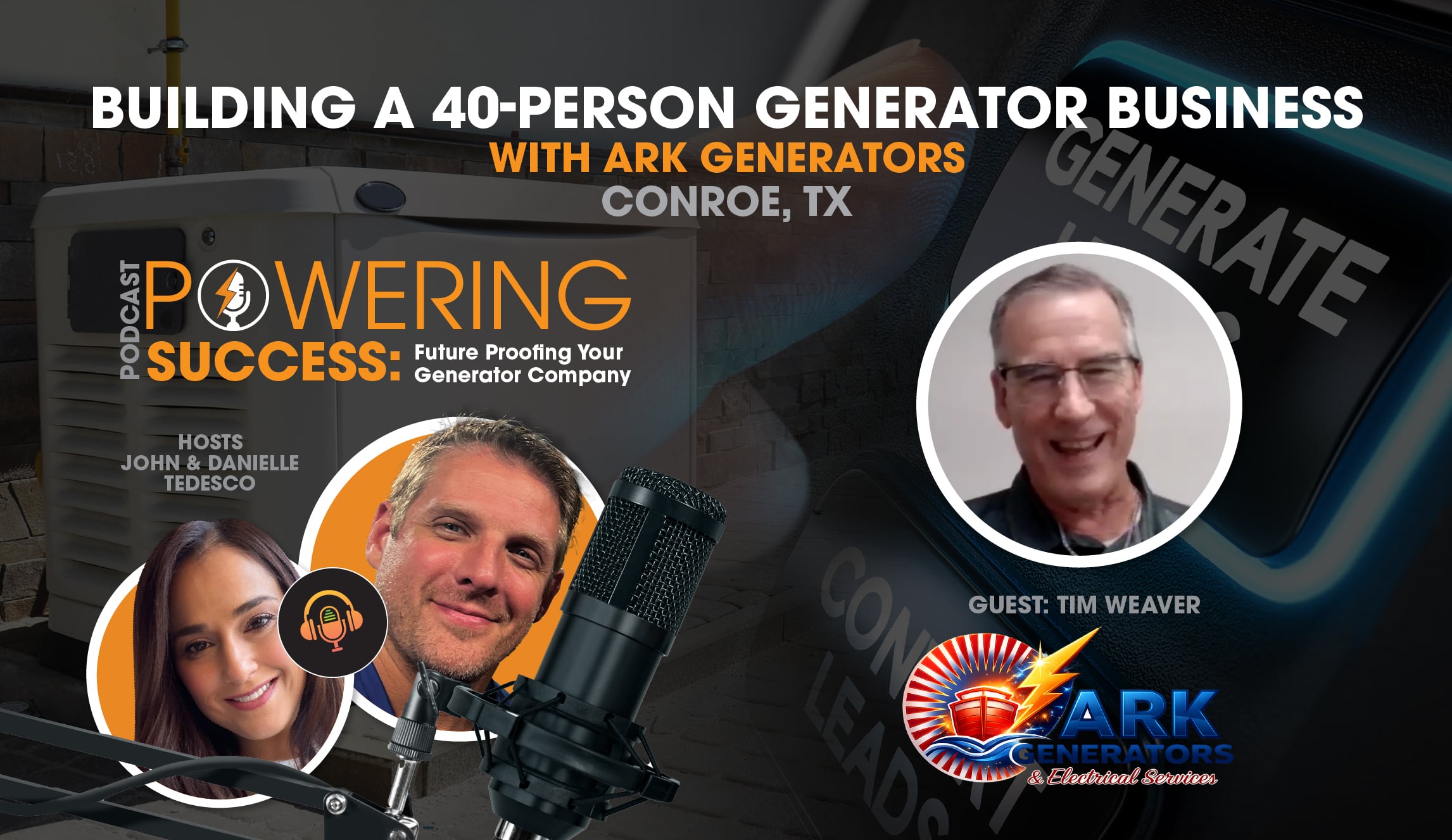Tim Weaver shares how ARK Generator grew from an electrical contractor into a 40-person Houston generator business built on service, people, and reputation.